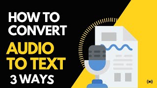 How To Convert Audio To Text For Free - 3 Ways