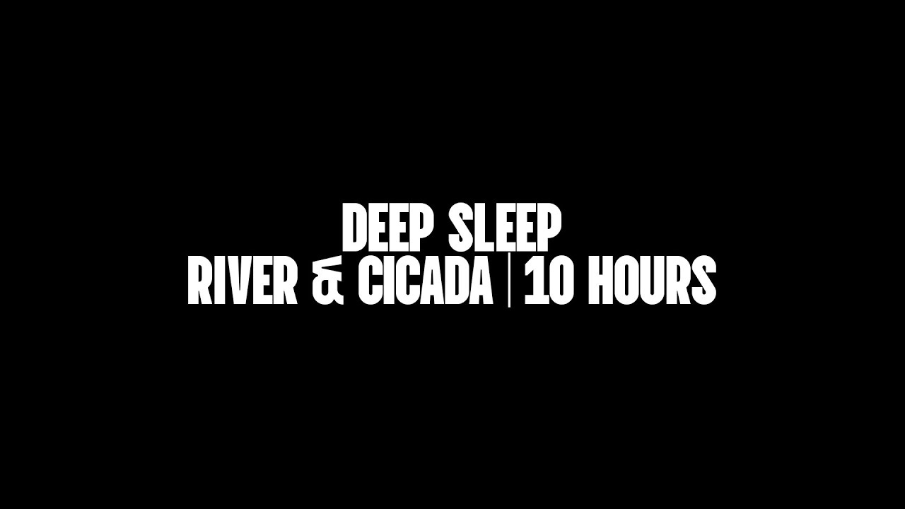 Deep Sleep ASMR – Calm River & Cicada Sounds | 10 Hours Black Screen, No Music