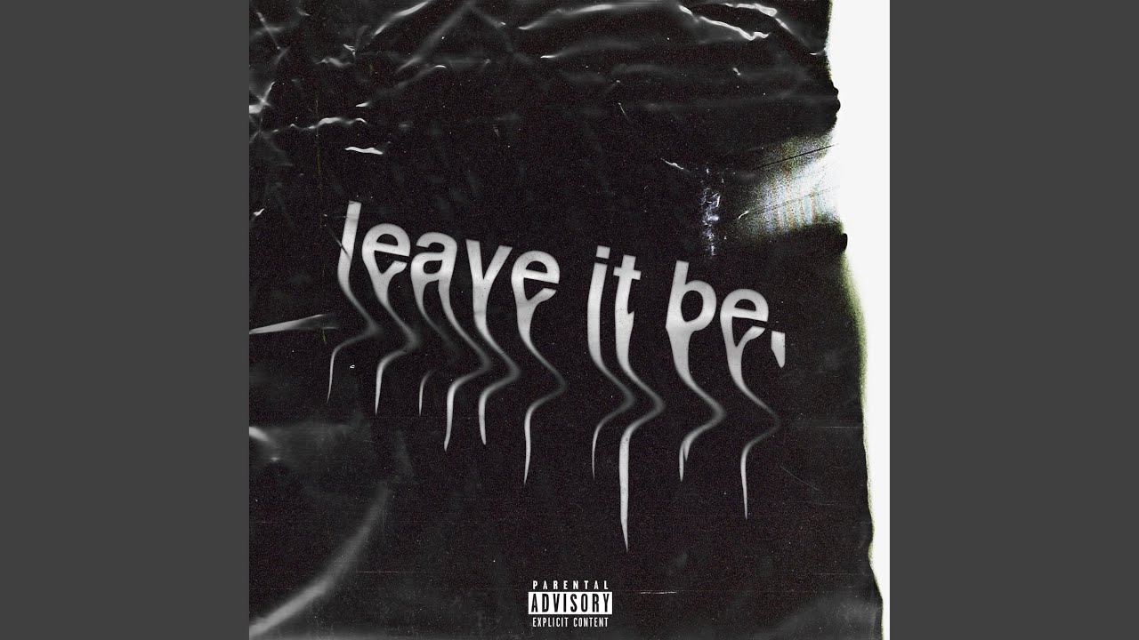 Leave It Be - YouTube