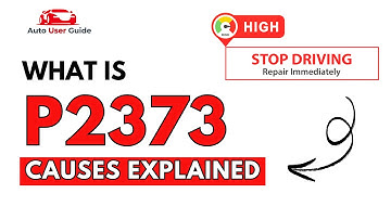 What is P2373 : Engine Error Code Causes Explained