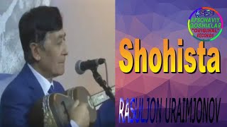 Rasuljon Uraimjonov - Shohista | Расулжон Ураимжонов - Шохиста