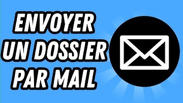 Comment envoyer un dossier par mail (GUIDE COMPLET)