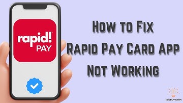 How to Fix Rapid Pay Card App Not Working (Multiple Solutions for apple & android)