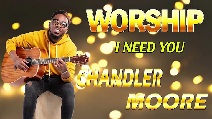Best of Maverick City Music - Chandler Moore | Endless Worship | Spontaneous Worship | Meditation