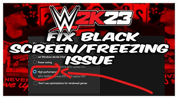 WWE 2k23 - How To Fix Black Screen/Freezing Issue - Complete Tutorial