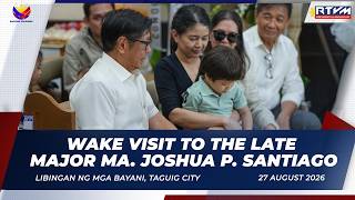 Wake Visit to the Late Major Ma. Joshua P. Santiago 8/27/2026