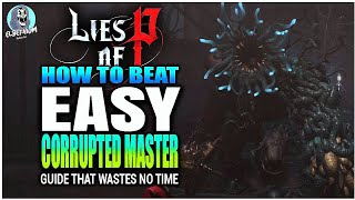 HOW TO BEAT Corrupted Parade Master BOSS Super EASY GUIDE | Lies Of P