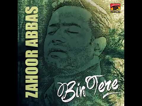 Bin Teray Sad Punjabi Song By Zahoor Abbas