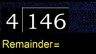 Divide 146 by 4 , remainder  . Division with 1 Digit Divisors . How to do