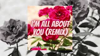 Aaron Carter - I’m All About You (•ZigleR• Remix) (Audio)