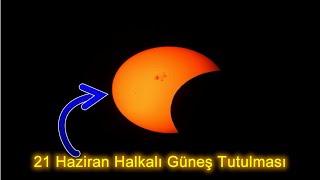 21 Haziran Ateş Çemberi Güneş Tutulması?