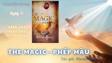 Phép màu ngày 7: Cánh Cửa Thoát Khỏi Sự Tiêu Cực - Bí Quyết Biến Đổi Cuộc Sống