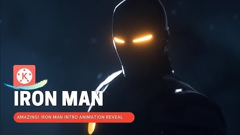 Iron Man intro animation in kinemaster in 2021 | Jakhro Editz