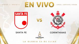 EN VIVO | SANTA FE vs. CORINTHIANS | CONMEBOL LIBERTADORES FEMENINA 2026