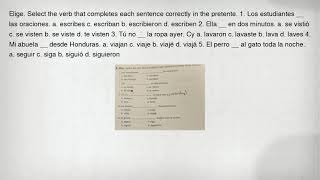 Elige. Select the verb that completes each sentence correctly in the pretente. 1. Los estudiantes __