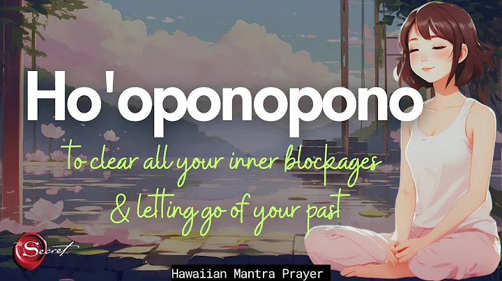 POWERFUL HO'OPONOPONO TO CLEAR ALL YOUR INNER BLOCKAGES & LET GO OF YOUR PAST| 1-HOUR TAPE (432HZ)