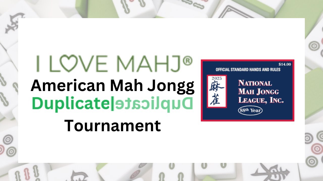 4-27-2025-nmjl-duplicate-tournament-i-love-mahj-2025-national-mah