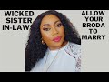 SISTER IN-LAWS, ALLOW YOUR BOTHER TO MARRY || JUNODA HAIR