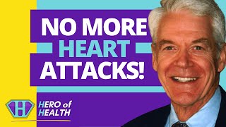 No More Heart Attacks I Hero of Health Dr Caldwell B. Esselstyn Jr.