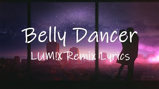 Imanbek & BYOR - Belly Dancer (LUM!X Remix) [Lyrics] | just want to see you touch the ground Resimi