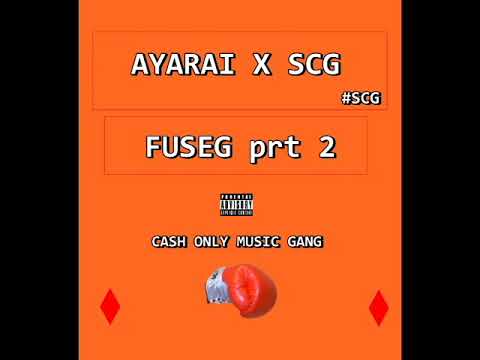 AYARAI x SCG  - FUSEG pt2
