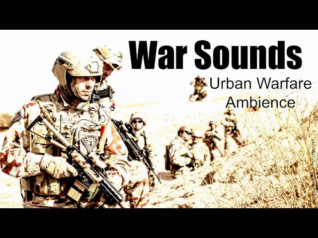 War Sounds - Urban Warfare Ambience -  As real as it gets! class=