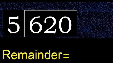 Divide 620 by 5 , remainder  . Division with 1 Digit Divisors . How to do