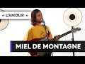 MIEL DE MONTAGNE - "L'amour"