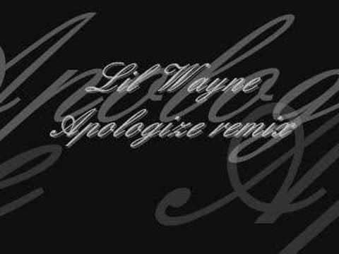 Lil Wayne Apologize Remix Youtube