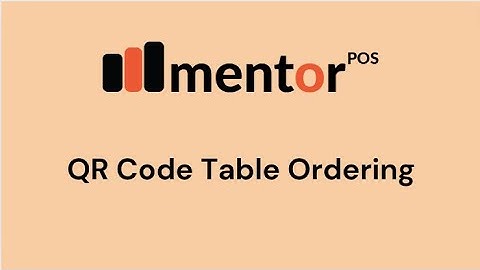QR code table ordering in Mentor POS Restaurant Management Software. E-Menu or Digital Menu.