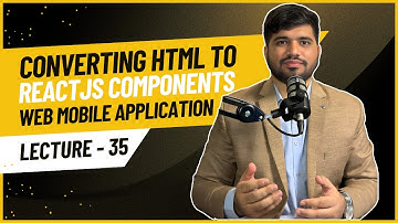 #35- Converting HTML to ReactJS Components | WMA