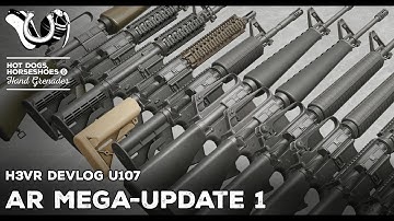 H3VR Early Access Devlog - Update 107 - AR15 Mega Update 1 is Complete!