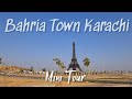 Bahria Town Karachi - Mini Tour