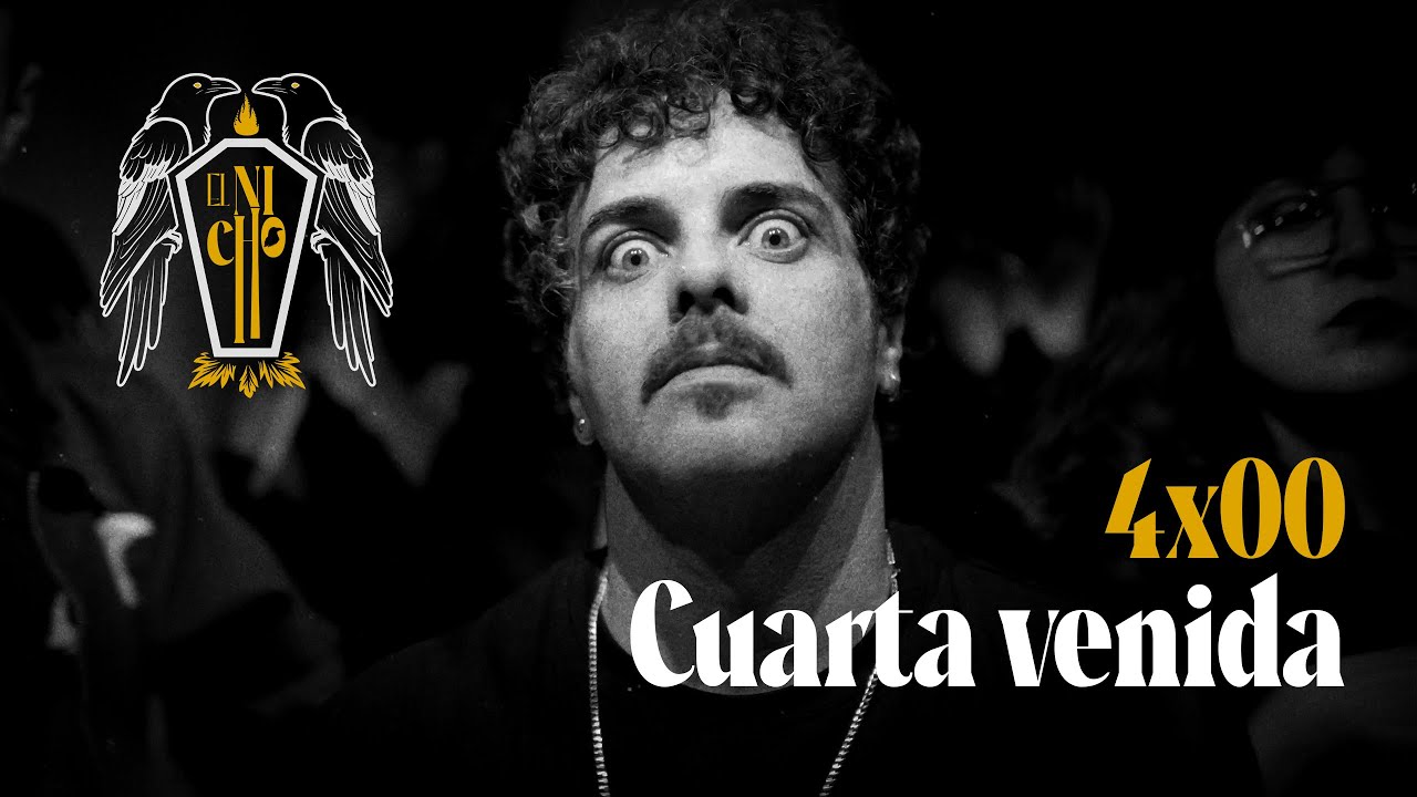 EL NICHO 4x00 - Cuarta Venida