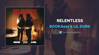 Booka600 \& Lil Durk - Relentless (AUDIO)