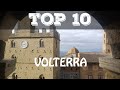 Top 10 cosa vedere a Volterra