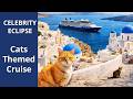 CELEBRITY ECLIPSE Cats Themed Cruise