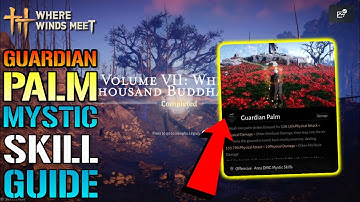 Where Winds Meet: "Guardian Palm" Mystic Skill Guide! How To Unlock This TODAY