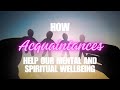 Acquaintances  how they can help with your mental and spiritual well being   episode 16