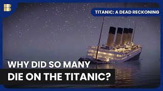 Last Hours of the Titanic - Titanic: A Dead Reckoning - Documentary