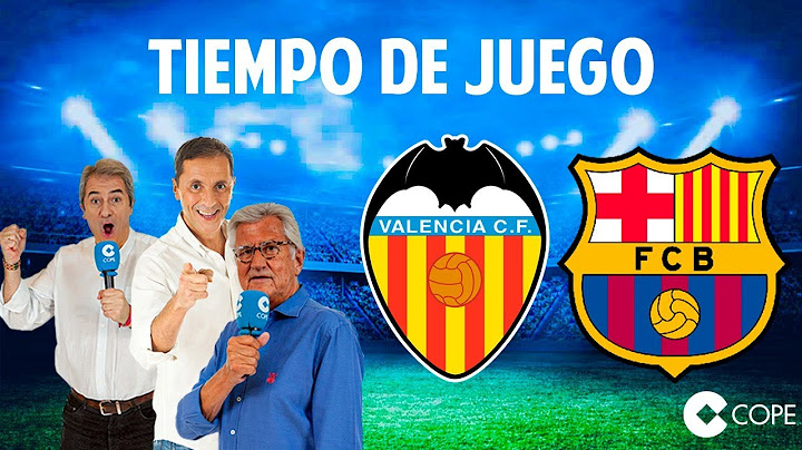 Directo del Valencia 0-1 Barcelona en Tiempo de Juego COPE
