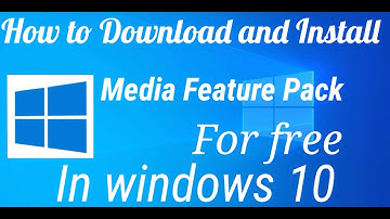 How to Download and Install Media Feature Pack on windows 10