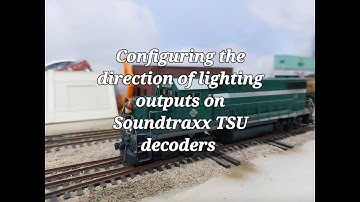 Configuring the direction of lighting outputs in Soundtraxx Tsunami decoders
