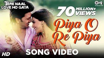 Piya O Re Piya Video Song - Tere Naal Love Ho Gaya | Riteish Deshmukh, Genelia Dsouza | Atif Aslam