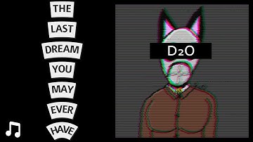 D₂O - THELASTDREAMYOUMAYEVERHAVE