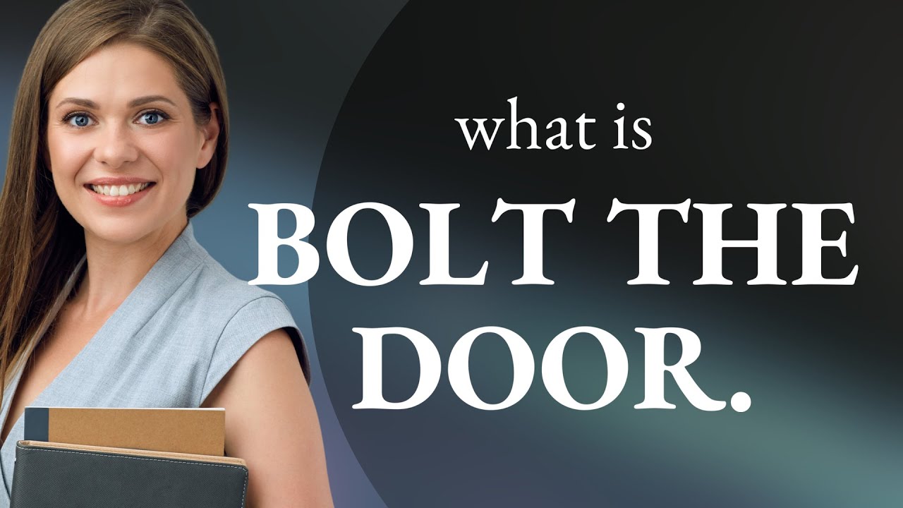 Unlocking The Meaning Of Bolt The Door YouTube unlocking-the-meaning-of-bolt-the-door-youtube