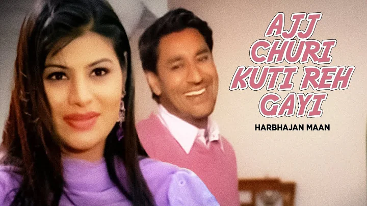 "Ajj Churi Kuti Reh Gayi  Harbhajan Maan" (Full So...