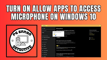 How to Turn on Allow Apps to Access Microphone on Windows 10