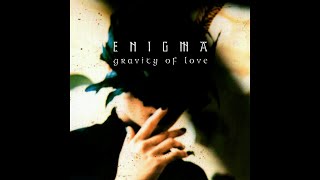 ♪ Enigma - Gravity Of Love | Singles #11/22