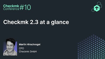 Checkmk Conference #10: Checkmk 2.3 at a glance